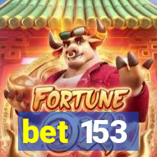 bet 153